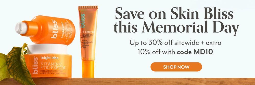 Save on skin bliss this memorial day. Up to 30% off sitewide + extra 10% off with code MD10