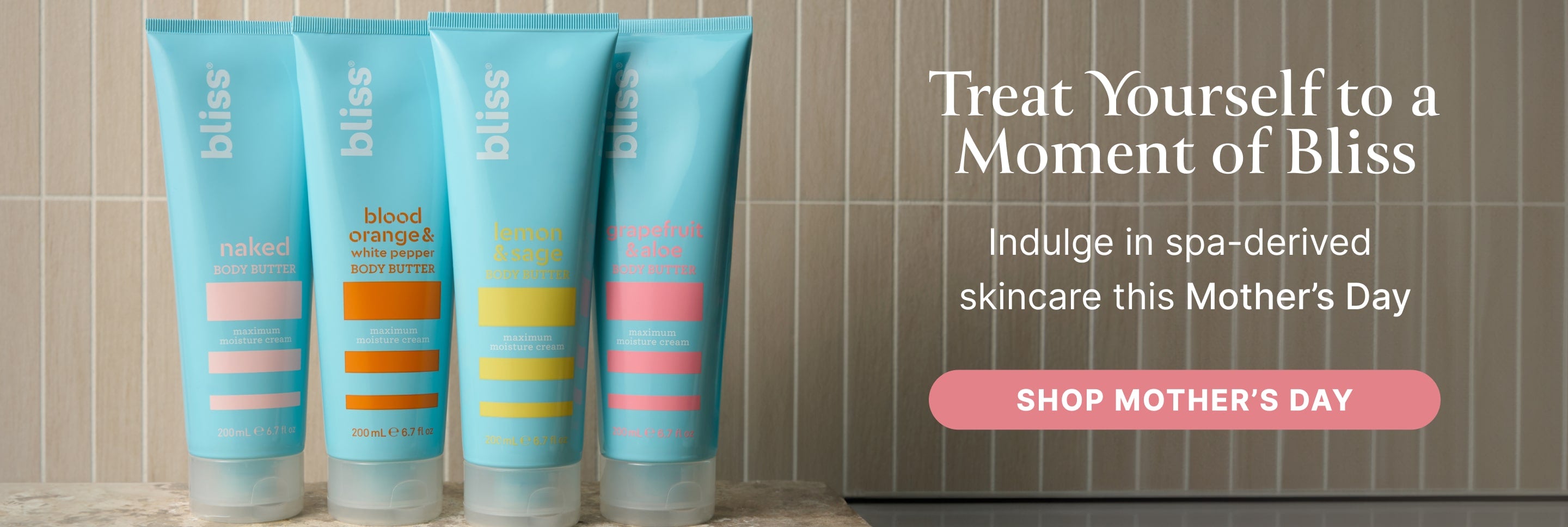 Treat yourself to a moment of Bliss. Indulge in spa-derived skincare this Mother's Day. Shop Mother's Day Now!